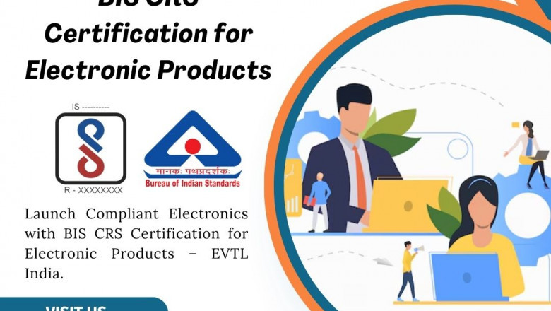The importance of BIS CRS certification for electronic products with EVTL India