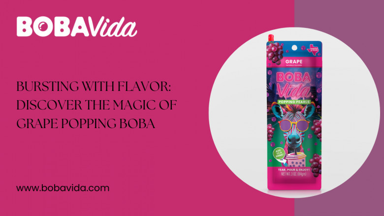 Bursting with Flavor: Discover the Magic of Grape Popping Boba