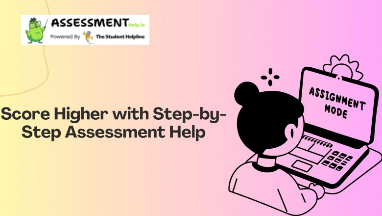 Score Higher with Step-by-Step Assessment Help