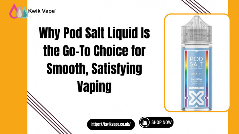 Pod Salt Liquid UK | Smooth Nic Salt E-Liquids – Kwik Vape